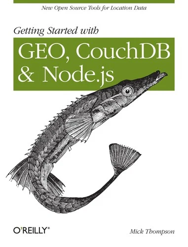 Buy Getting Started with Geo, Couchdb, and Node.Js (English, Mick Thompson) Online at Best Price - BookBajar