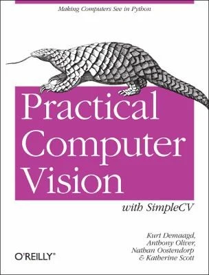 Buy Practical Computer Vision with Simplecv (English, Kurt Demaagd | Anthony Oliver | Nathan Oostendorp) Online at Best Price - BookBajar