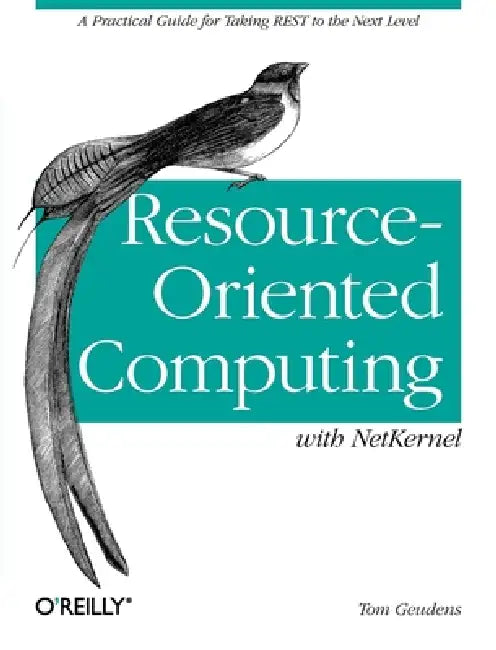 Buy Resource-Oriented Computing with Netkernel (English, Tom Geudens) Online at Best Price - BookBajar
