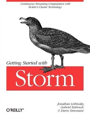 Buy Getting Started with Storm (English, Jonathan Leibiusky | Gabriel Eisbruch | Dario Simonassi) Online at Best Price - BookBajar