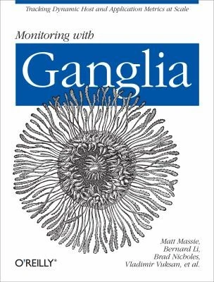 Buy Monitoring with Ganglia (English, Matt Massie | Bernard Li | Brad Nicholes) Online at Best Price - BookBajar