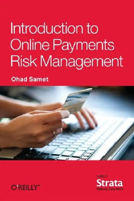Buy Introduction to Online Payments Risk Management (English, Ohad Samet) Online at Best Price - BookBajar