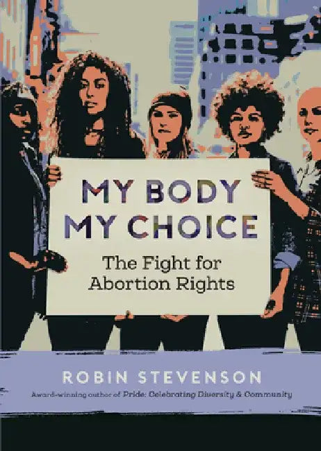Buy My Body, My Choice (English, Robin Stevenson) Online at Best Price - BookBajar