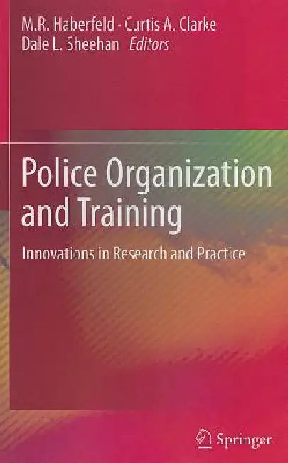Buy Police Organization and Training (English, M. R. Haberfeld | Curtis A. Clarke | Dale L. Sheehan) Online at Best Price - BookBajar