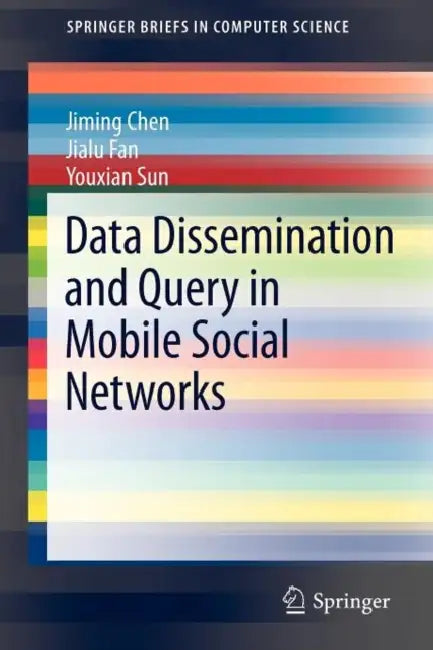 Buy Data Dissemination and Query in Mobile Social Networks (English, Jiming Chen | Jialu Fan | Youxian Sun) Online at Best Price - BookBajar