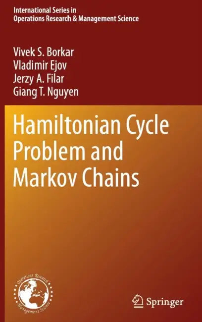 Buy Hamiltonian Cycle Problem and Markov Chains (English, Vivek S. Borkar | Vladimir Ejov | Jerzy A. Filar) Online at Best Price - BookBajar