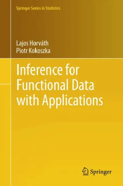 Buy Inference for Functional Data with Applications (English, Lajos Horváth | Piotr Kokoszka) Online at Best Price - BookBajar