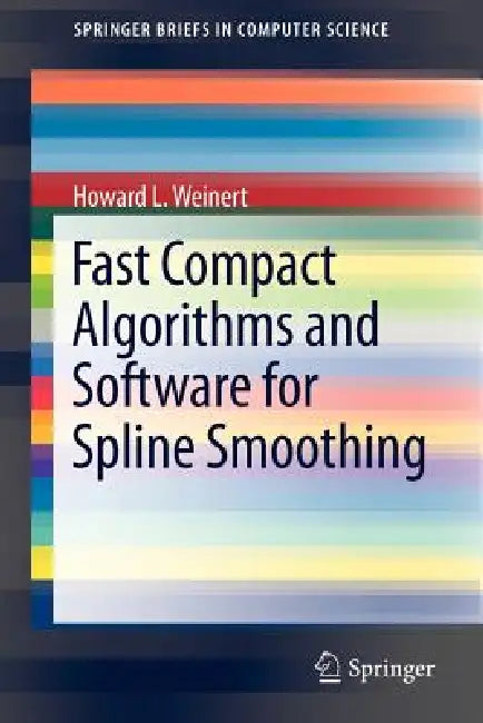 Buy Fast Compact Algorithms and Software for Spline Smoothing (English, Howard L. Weinert) Online at Best Price - BookBajar