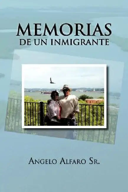 Buy Memorias de Un Inmigrante (English, Sr. Alfaro Angelo) Online at Best Price - BookBajar