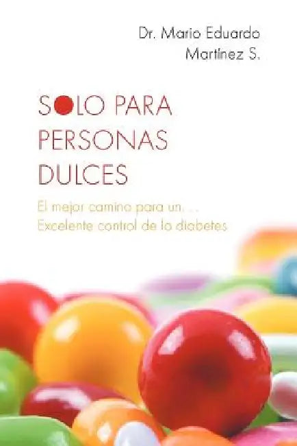 Buy Solo Para Personas Dulces (English, Mario Eduardo Martinez | Mario Eduardo Martainez S.) Online at Best Price - BookBajar