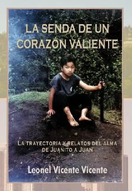 Buy La Senda de Un Coraz N Valiente (English, Leonel Vicente Vicente) Online at Best Price - BookBajar