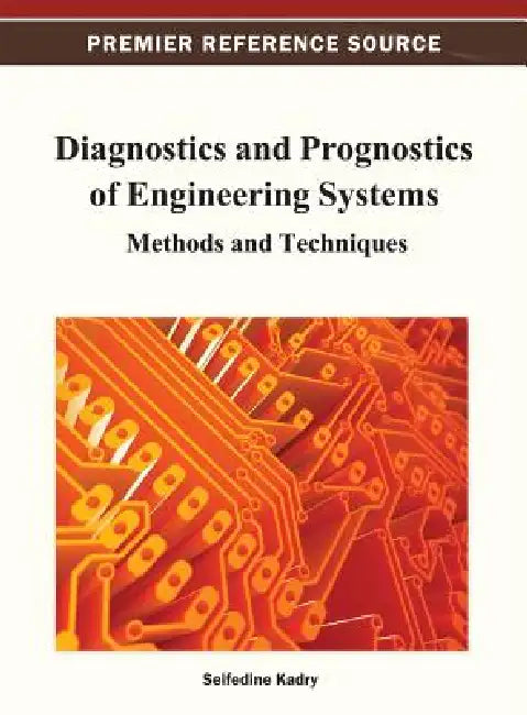 Buy Diagnostics and Prognostics of Engineering Systems (English, Seifedine Kadry) Online at Best Price - BookBajar
