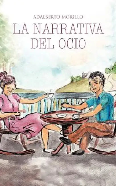 Buy La Narrativa del Ocio (English, Adalberto Morillo) Online at Best Price - BookBajar