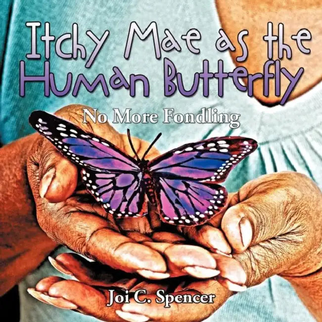 Buy Itchy Mae as the Human Butterfly (English, Joi C. Spencer) Online at Best Price - BookBajar