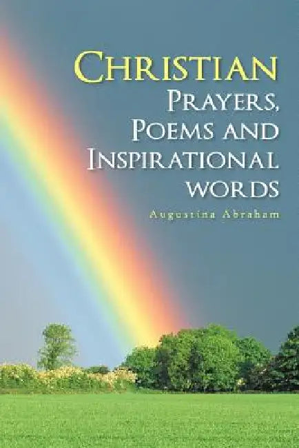 Buy Christian Prayers, Poems and Inspirational Words (English, Augustina Abraham) Online at Best Price - BookBajar