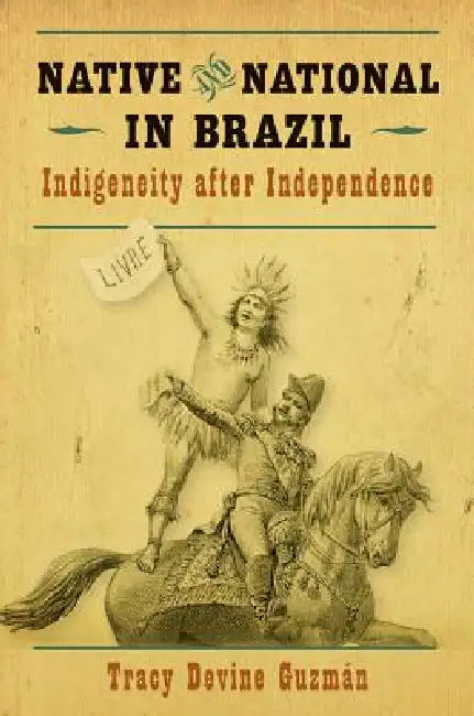 Buy Native and National in Brazil (English, Tracy Devine Guzmán) Online at Best Price - BookBajar