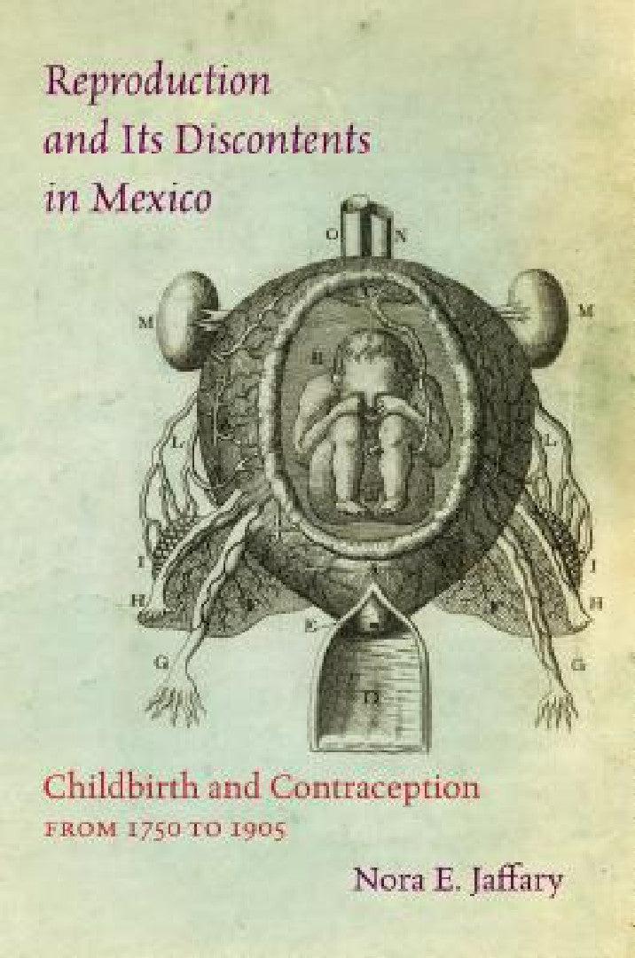 Buy Reproduction and Its Discontents in Mexico (English, Nora E. Jaffary) Online at Best Price - BookBajar