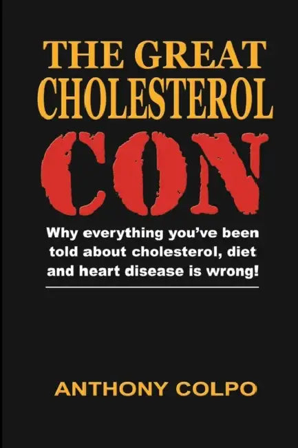 Buy The Great Cholesterol Con (English, Anthony Colpo) Online at Best Price - BookBajar