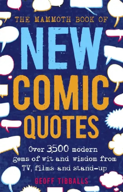 Buy The Mammoth Book of New Comic Quotes (English, Geoff Tibballs) Online at Best Price - BookBajar