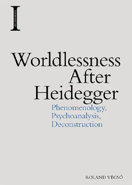 Buy Worldlessness After Heidegger (English, Roland Végsö) Online at Best Price - BookBajar