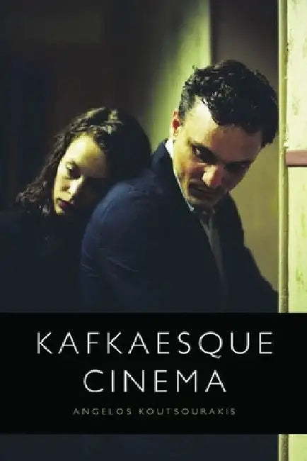 Buy Kafkaesque Cinema (English, Angelos Koutsourakis) Online at Best Price - BookBajar