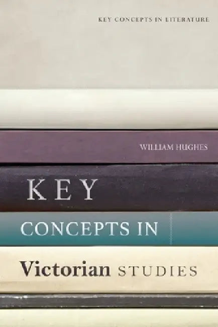 Buy Key Concepts in Victorian Studies (English, William Hughes) Online at Best Price - BookBajar