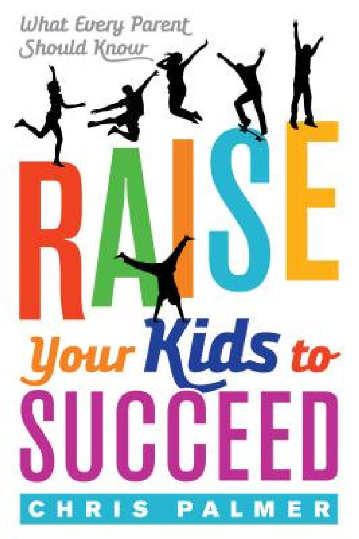 Buy Raise Your Kids to Succeed (English, Chris Palmer) Online at Best Price - BookBajar