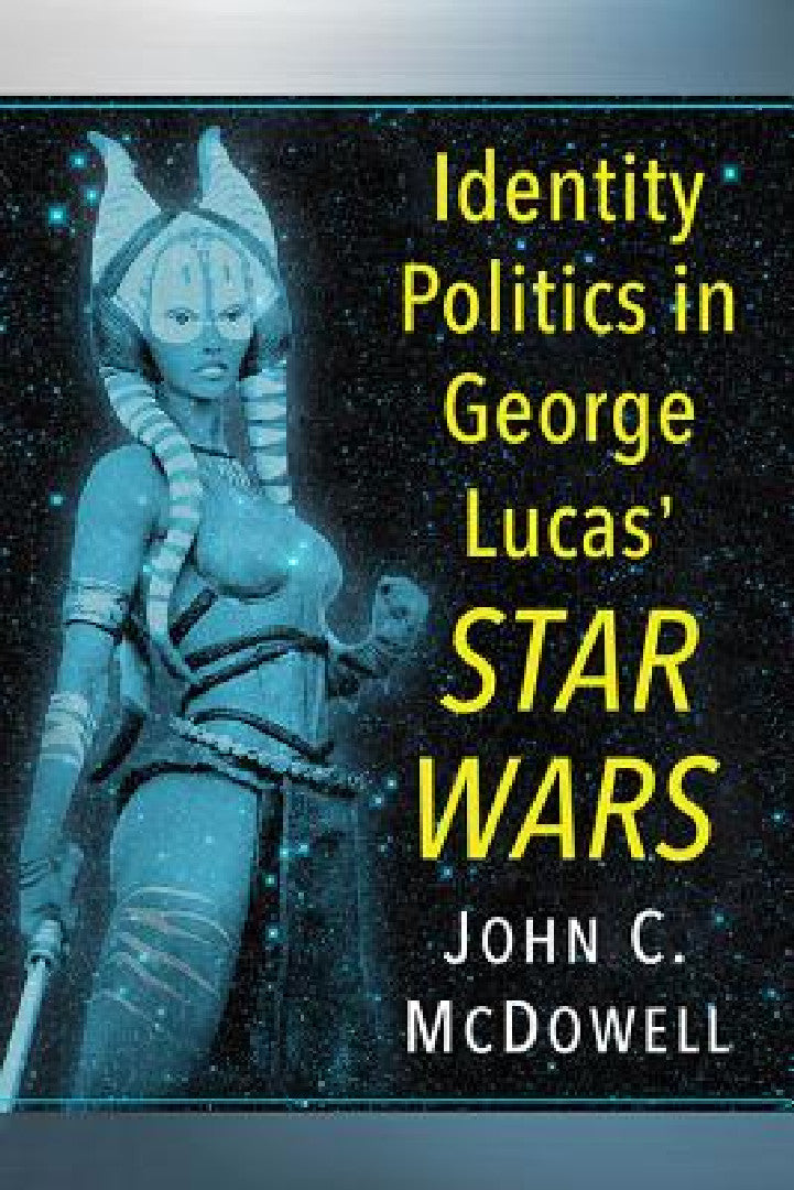 Buy Identity Politics in George Lucas' Star Wars (English, John C. McDowell) Online at Best Price - BookBajar