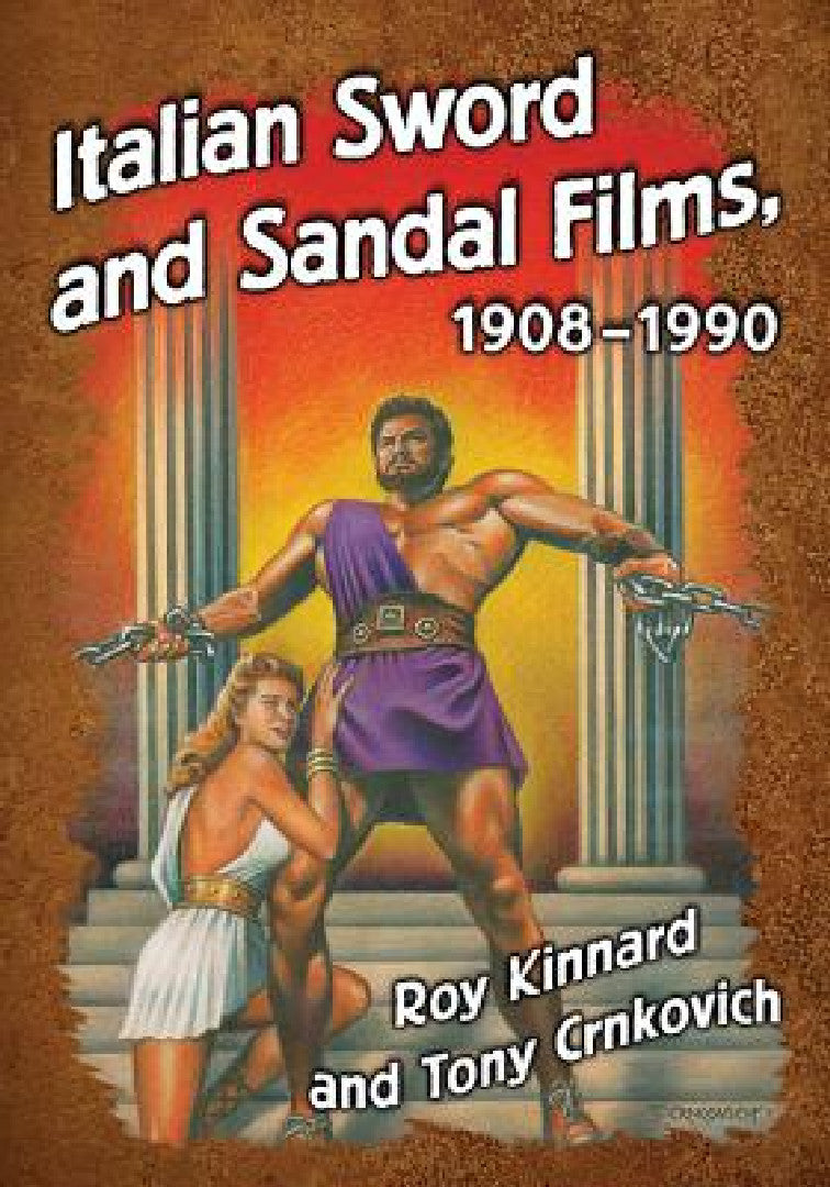 Buy Italian Sword and Sandal Films, 1908-1990 (English, Roy Kinnard | Tony Crnkovich) Online at Best Price - BookBajar