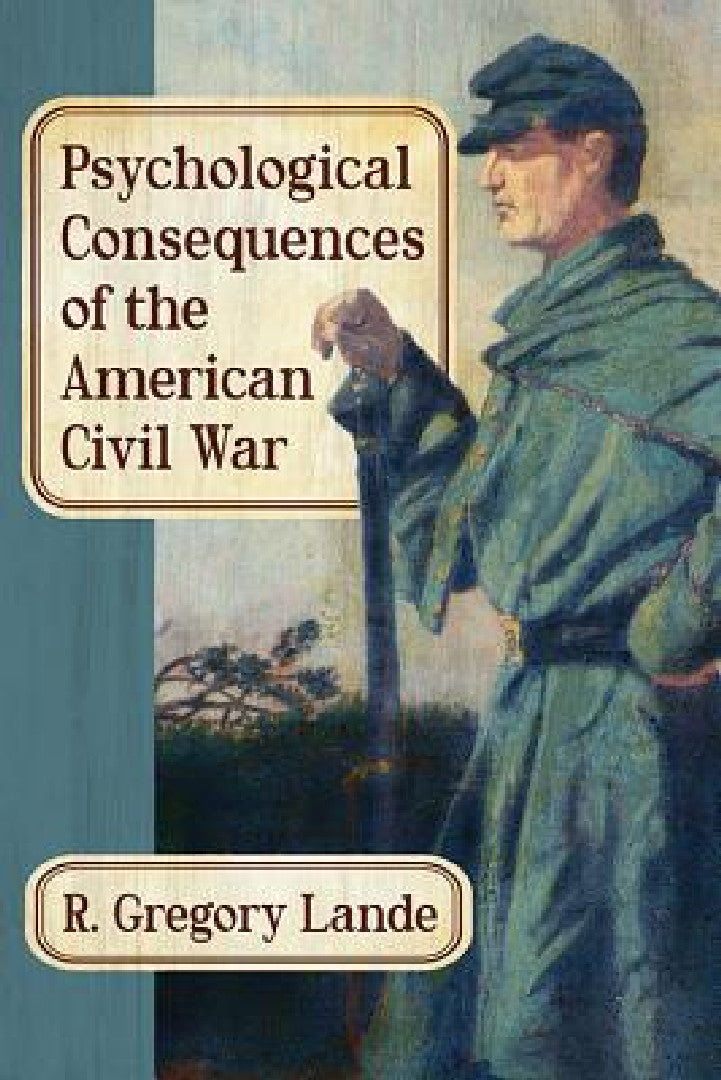 Buy Psychological Consequences of the American Civil War (English, R. Gregory Lande) Online at Best Price - BookBajar