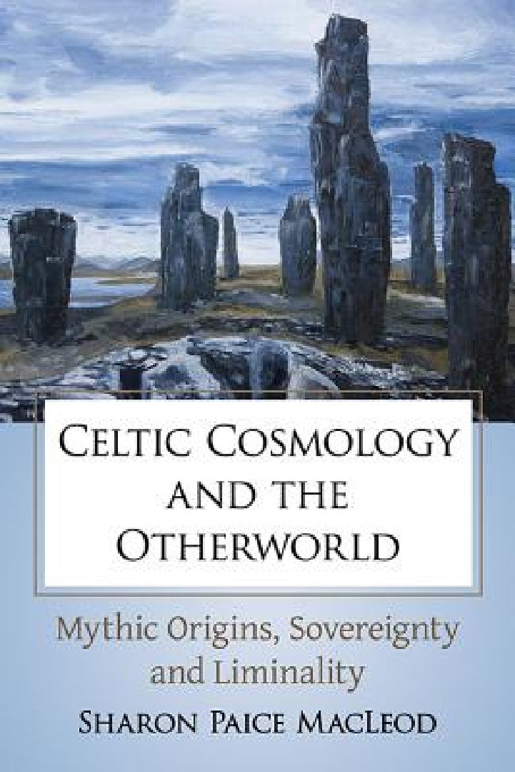 Buy Celtic Cosmology and the Otherworld (English, Sharon Paice MacLeod) Online at Best Price - BookBajar