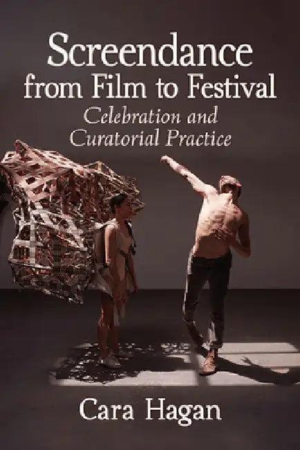 Buy Screendance from Film to Festival (English, Cara Hagan) Online at Best Price - BookBajar