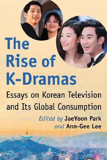 Buy The Rise of K-Dramas (English, Jaeyoon Park | Ann-Gee Lee) Online at Best Price - BookBajar