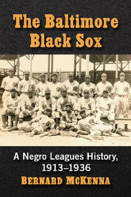 Buy The Baltimore Black Sox (English, Bernard McKenna) Online at Best Price - BookBajar