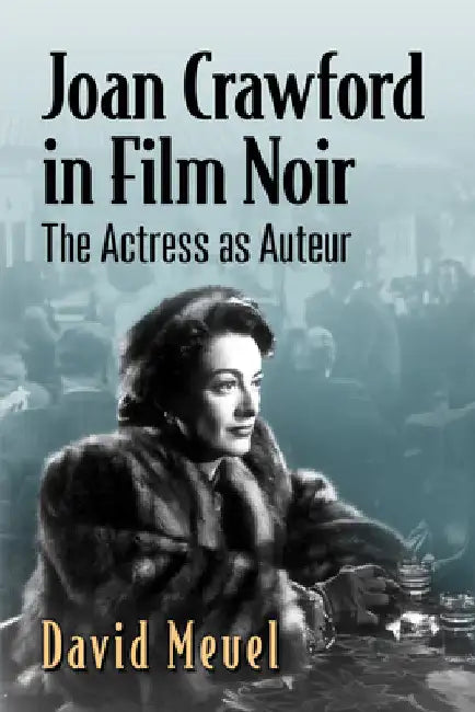 Buy Joan Crawford in Film Noir (English, David Meuel) Online at Best Price - BookBajar