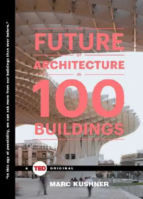 Buy The Future of Architecture in 100 Buildings (English, Marc Kushner) Online at Best Price - BookBajar