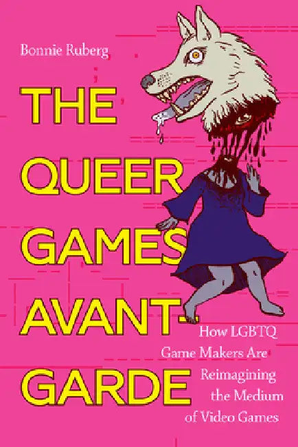 Buy The Queer Games Avant-Garde (English, Bo Ruberg) Online at Best Price - BookBajar