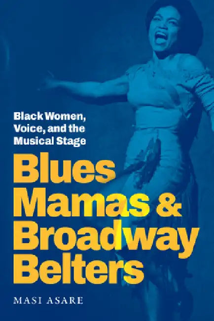 Buy Blues Mamas and Broadway Belters (English, Masi Asare) Online at Best Price - BookBajar