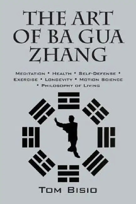 Buy The Art of Ba Gua Zhang (English, Tom Bisio) Online at Best Price - BookBajar
