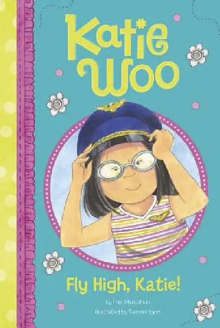 Buy Fly High, Katie! (English, Fran Manushkin | Tammie Lyon) Online at Best Price - BookBajar