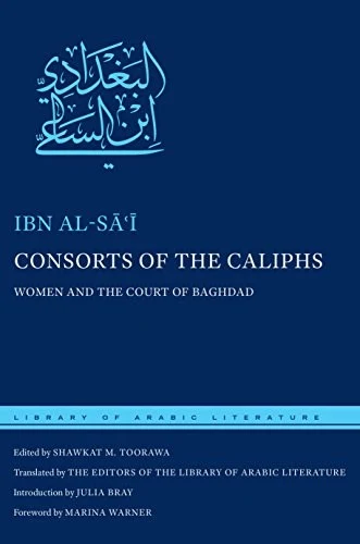Buy Consorts of the Caliphs (English, Ibn Al-Sāʿī | Shawkat M. Toorawa | The Editors of the Library o Literature) Online at Best Price - BookBajar