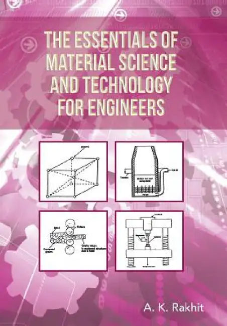 Buy The Essentials of Material Science and Technology for Engineers (English, A. K. Rakhit) Online at Best Price - BookBajar