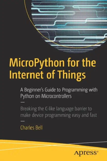 Buy Micropython for the Internet of Things (English, Charles Bell) Online at Best Price - BookBajar
