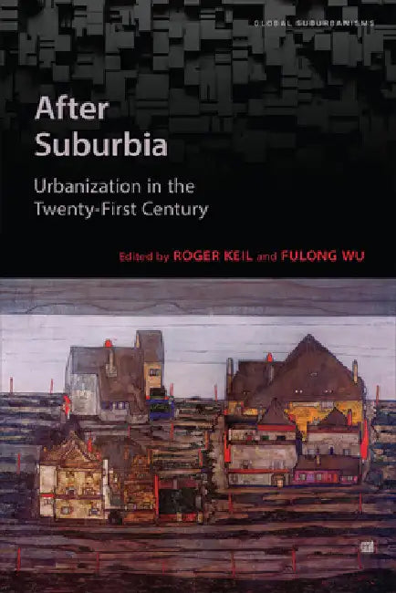 Buy After Suburbia (English, Roger Keil | Fulong Wu) Online at Best Price - BookBajar