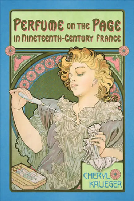 Buy Perfume on the Page in Nineteenth-Century France (English, Cheryl Krueger) Online at Best Price - BookBajar