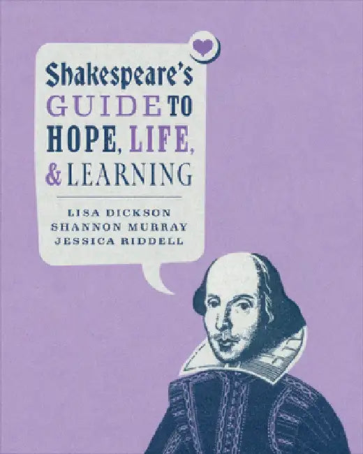 Buy Shakespeare's Guide to Hope, Life, and Learning (English, Lisa Dickson | Shannon Murray | Jessica Riddell) Online at Best Price - BookBajar