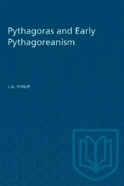 Buy Pythagoras and Early Pythagoreanism (English, J. a. Philip) Online at Best Price - BookBajar