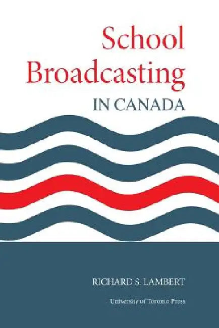 Buy School Broadcasting in Canada (English, Richard Lambert) Online at Best Price - BookBajar