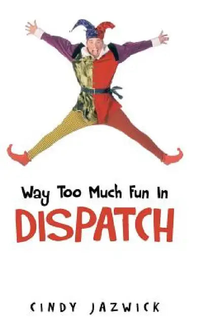 Buy Way Too Much Fun in Dispatch (English, Cindy Jazwick) Online at Best Price - BookBajar
