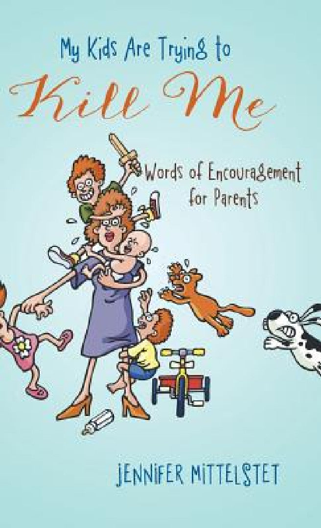 Buy My Kids Are Trying to Kill Me (English, Jennifer Mittelstet) Online at Best Price - BookBajar